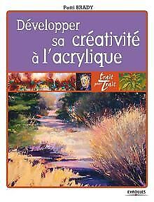 Développer Sa Créativité à L'acrylique By Brady,... | Book | Condition Very Good
