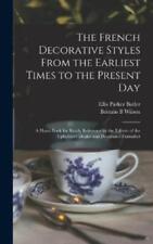 Ellis Parker Bu The French Decorative Styles From The Earliest Times To (relié)