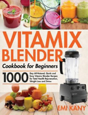 Emi Kany Vitamix Blender Cookbook For Beginners (relié)
