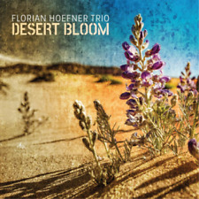 Florian Hoefner Trio Desert Bloom (cd) Album