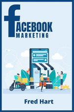 Fred Hart Facebook Marketing (poche)