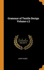 Grammar Of Textile Design Volume C.2 By Harry Nisbet: New