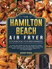 Gregory Woods The Hamilton Beach Air Fryer Cookbook For Beginners (relié)