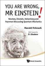 Harald Fritzsch You Are Wrong, Mr Einstein!: Newton, Einstein, Heisenber (relié)