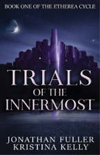 Jonathan Fuller Kristina Kelly Trials Of The Innermost (poche)