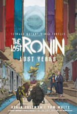 Kevin Eastman Tom W Teenage Mutant Ninja Turtles: The Last Ronin--lost Y (relié)