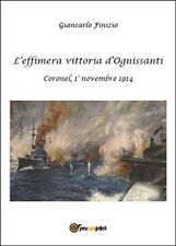 L’effimera Vittoria D’ognissanti. Coronel, 1° Novembre 1914. Una Storia Della...