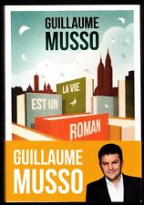 La Vie Est Un Roman - Guillaume Musso - Eds. Calmann-lévy - Signé - Neuf !