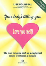 Lise Bourbeau Your Body's Telling You: Love Yourself (poche)