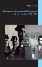 Miguel Ruiz Dictionnaire De La Guerre Civile Espagnole Et De Ses Prémice (poche)