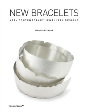 Nicolas Estrada New Bracelets: 400+ Contemporary Jewellery Designs (relié)
