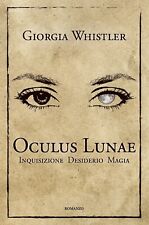 Oculus Lunae Di Giorgia Whistler, 2018, Youcanprint