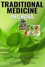Okyere Bonna Kofi Bobi Barimah Traditional Medicine In Ghana (poche)