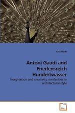 Orla Wade Antoni Gaudí And Friedensreich Hundertwasser (poche)