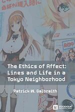 Patrick W Galbraith The Ethics Of Affect (poche)