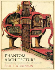 Philip Wilkinson Phantom Architecture (relié)