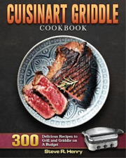 Steve R Henry Cuisinart Griddle Cookbook (poche)
