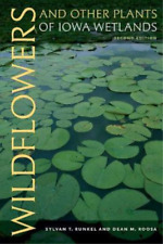 Sylvan Runkel Dean Roosa Wildflowers And Other Plants Of Iowa Wetlands (poche)