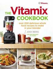 The Vitamix Livre De Recettes: Over 200 Délicieux Entier Food Recettes Pour