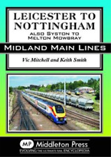 Vic Mitchell Leicester To Nottingham (relié) Midland Main Lines