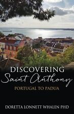 Whalen Phd, Doretta, Lonnett Discovering Saint Anthony: Portugal To Pa Book Neuf