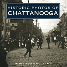 William F. Hull Historic Photos Of Chattanooga (relié) Historic Photos